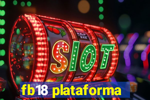 fb18 plataforma